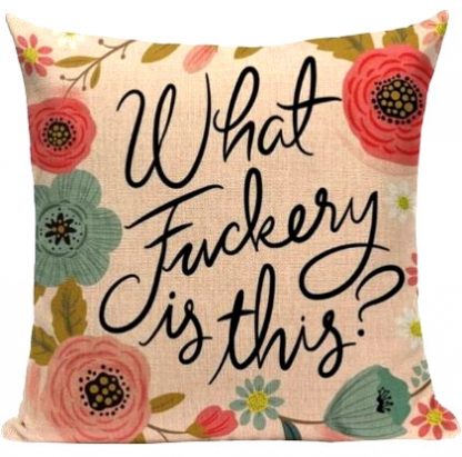 What F*ckery Is This? Pillow Cover