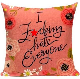 I F*cking Hate Everyone Pillow Cover