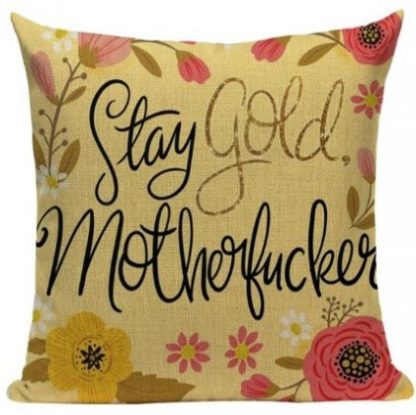 Stay Gold Motherf*cker Pillow Cover
