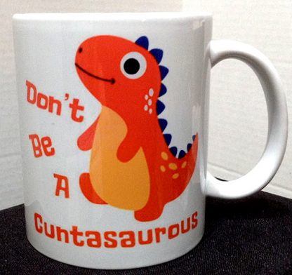 Don't Be A C***asaurous Porcelain Coffee Mug
