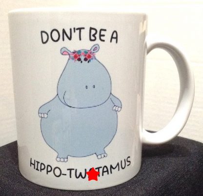 Don't Be A Hippo... Porcelain Coffee Mug