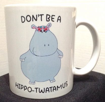 Don't Be A Hippo... Porcelain Coffee Mug