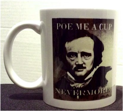Edgar Allan Poe Me A Cup Tea Mug