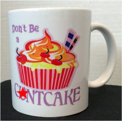 Don't Be a C**tcake Mug