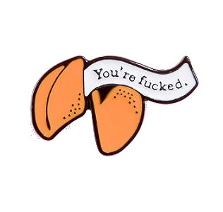 Fortune Cookie You're F*cked Enamel Pin