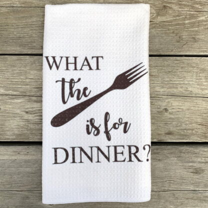 What The Fork is For Dinner Dish Towel