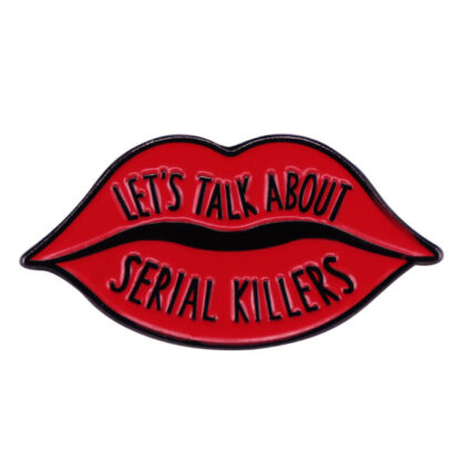 Let's Talk About Serial Killers Enamel Pin