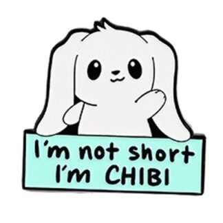 I'm Not Short I'm Chibi Enamel Pin