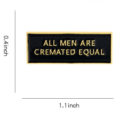 All Men Are Cremated Equal Enamel Pin