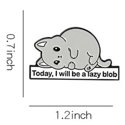 Today I Will Be A Lazy Blob Enamel Pin