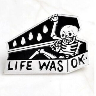 Coffin Life Was OK Enamel Pin