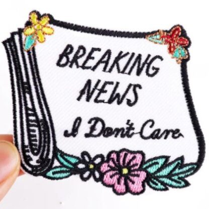 Breaking News I Don't Care Iron-On Patch