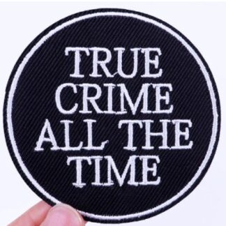 True Crime All The Time Iron-On Patch