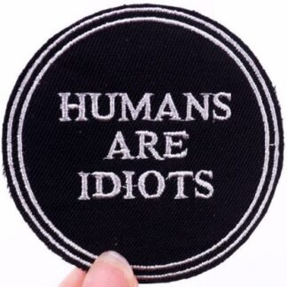 Humans Are Idiots Iron-On Patch