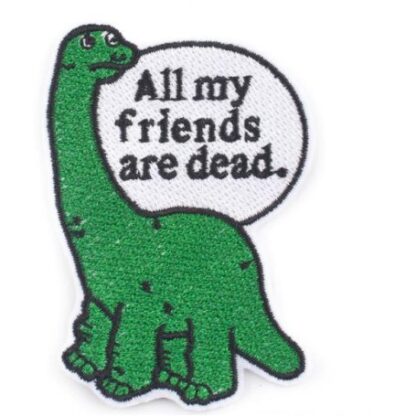 All My Friends Are Dead Iron-On Patch