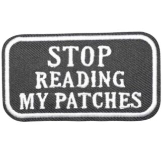 Stop Reading My Patches Iron-On Patch