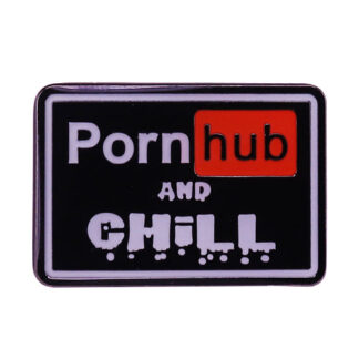 Pornhub and Chill Enamel Pin