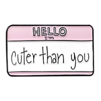 Hello I'm Cuter Than You Enamel Pin