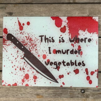 Cutting Board - This is Where I Murder Vegetables Butcher Knife