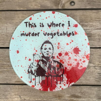Cutting Board - This is Where I Murder Vegetables Michael Myers Halloween