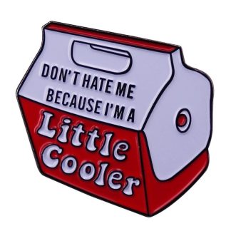 I'm A Little Cooler Enamel Pin